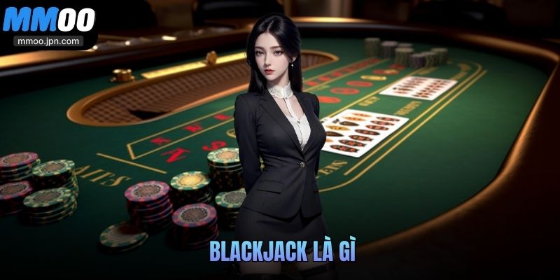 Blackjack là gì
