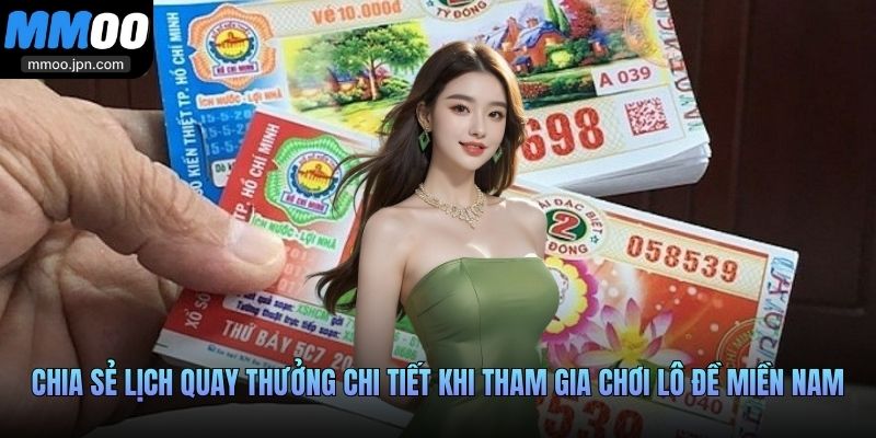 Thông Tin Cơ Bản Về Xổ Số Miền Nam Dành Cho Người Mới 3 Chia sẻ lịch quay thưởng chi tiết khi tham gia chơi lô đề miền Nam