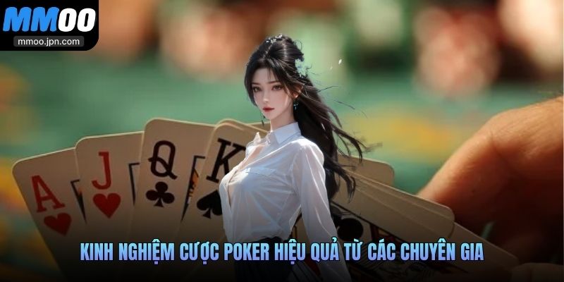 Kinh nghiệm cược Poker hiệu quả từ các chuyên gia