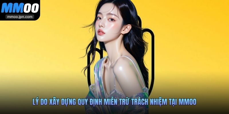 Lý do xây dựng quy định miễn trừ trách nhiệm tại MMOO