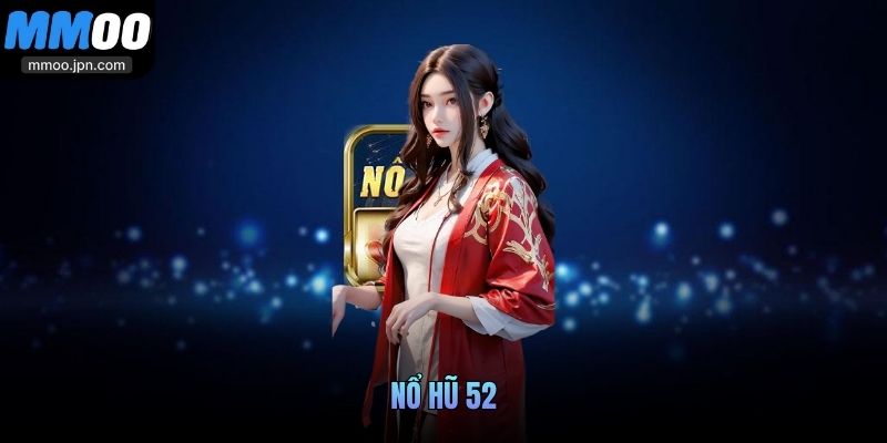 nổ hũ 52